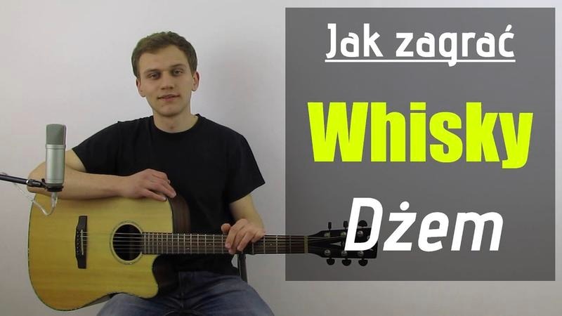Jak łatwo zagrać „Whisky moja żono”? Akordy krok po kroku